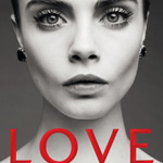 Cara Delevingne for Love Spring Summer 2013