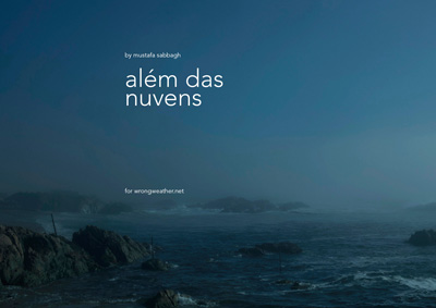 Beyond The Clouds by Mustafa Sabbagh for Wrong Weather