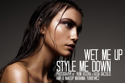 Wet Me Up, Style Me Down by Remi Kozdra & Kasia Baczulis