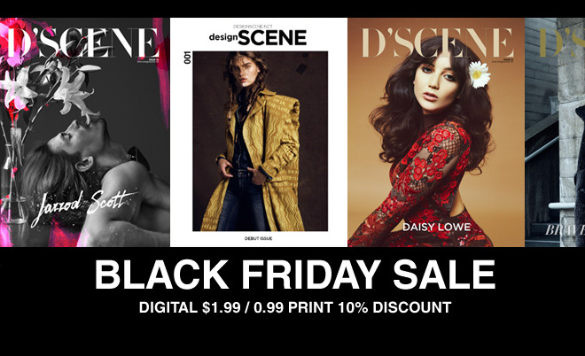 BLACK FRIDAY – GET D’SCENE, MMSCENE and Design SCENE Mags from $0.99