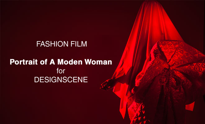 FASHION FILM: Portrait of A Moden Woman for DESIGN SCENE
