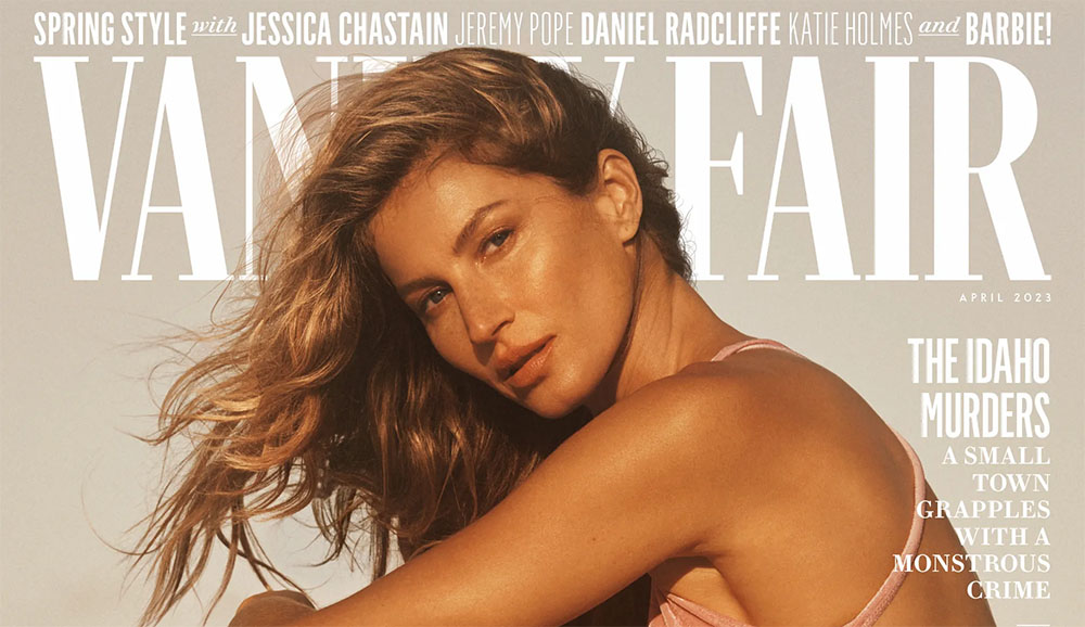 Gisele Bündchen Covers Vanity Fair April 2023 Issue - DSCENE