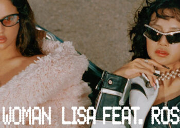 Lisa and Rosalía Team Up for “New Woman”