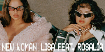 Lisa and Rosalía Team Up for “New Woman”